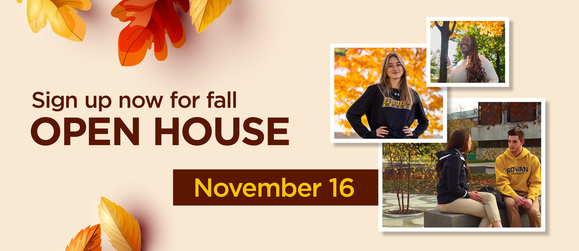 Sign up now for our next open house: November 16
